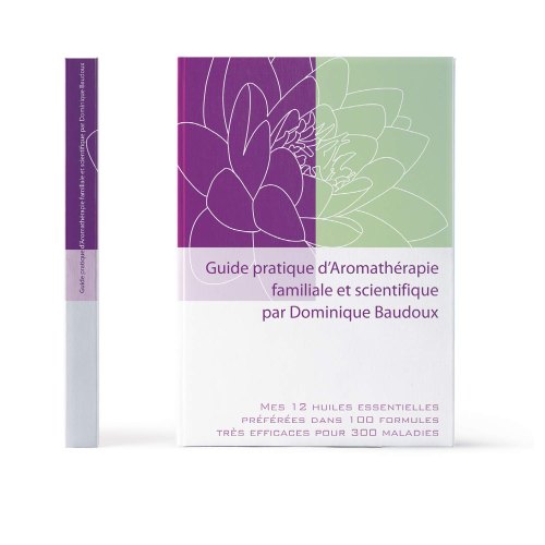 Pranarom Guide pratique d'Aromathérapie familiale et scientifique 1 book